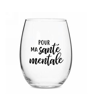 Verre à vin sans pied-Ma santé mentale...