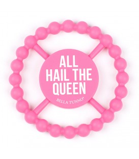 ALL HAIL THE QUEEN HAPPY TEETHER